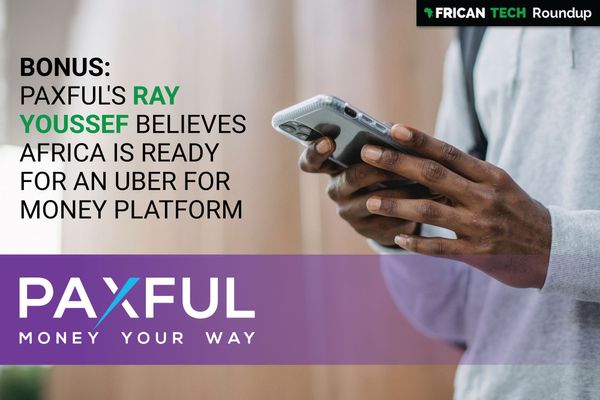 BONUS: Can Paxful deliver on being Africa's 'Uber for money'? feat. Ray Youssef